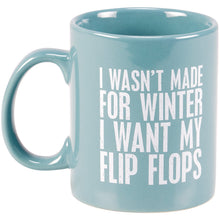 Load image into Gallery viewer, I Wasn't Made For Winter Coffee Mug