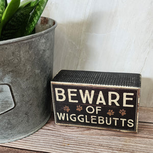 Beware of Wigglebutts Rustic Box Sign