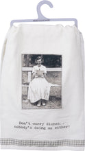 Load image into Gallery viewer, Don't Worry Dishes Kitchen Towel
