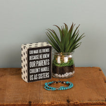 Load image into Gallery viewer, Made Us Friends Box Sign

